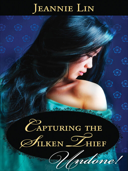Title details for Capturing the Silken Thief by Jeannie Lin - Wait list